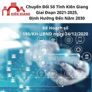 Chuyển Đổi Số Tỉnh Kiên Giang Giai Đoạn 2021-2025, Định Hướng Đến Năm 2030 | 186/KH-UBND 2020